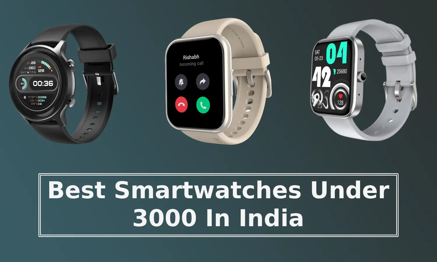 Best Smartwatches Under 3000 In India